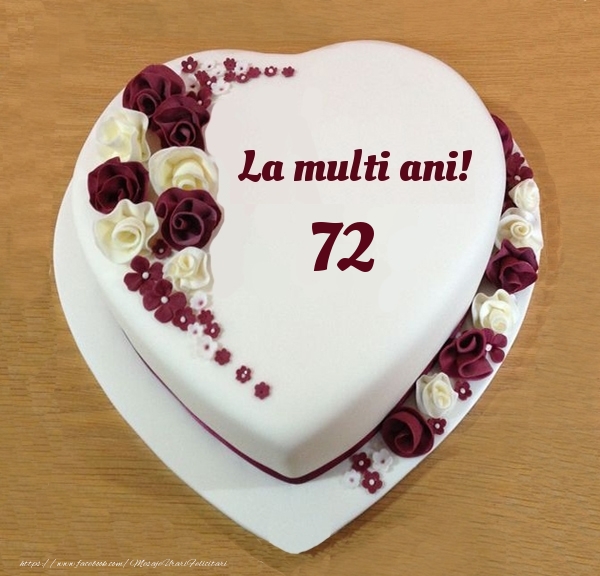 La multi ani 72 ani! - Tort Inimioara