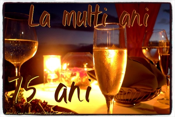 La multi ani 75 ani