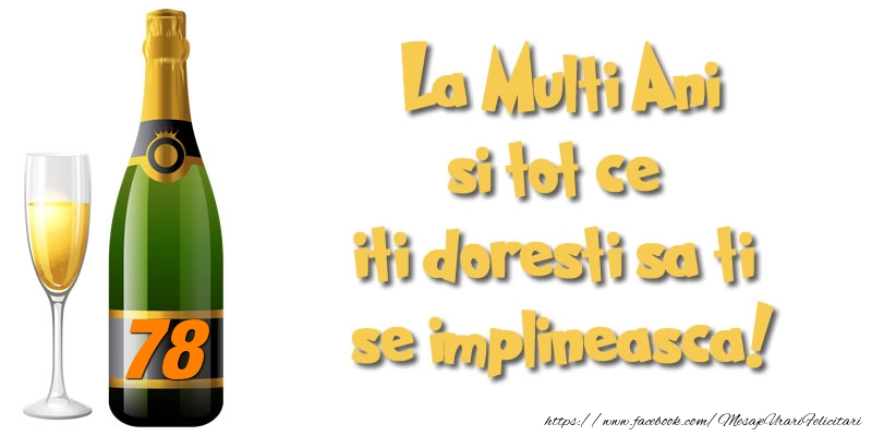 78 ani La Multi Ani si tot ce iti doresti sa ti se implineasca!