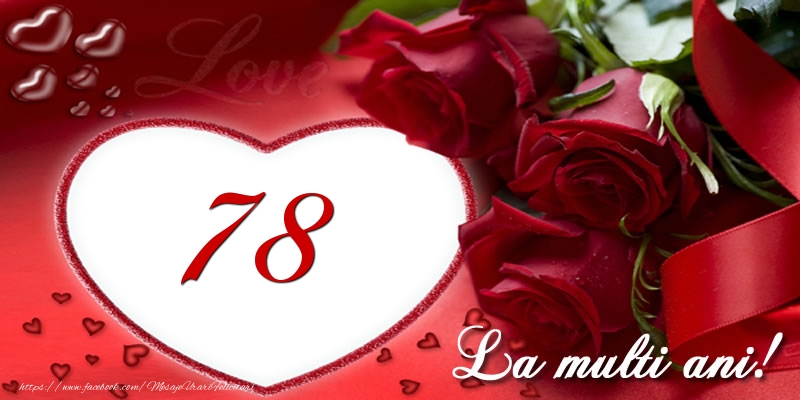 Love 78 ani La multi ani!