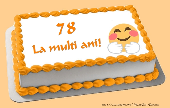 Tort La multi ani 78 ani!