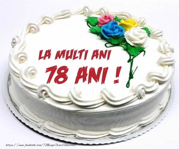 78 ani La multi ani! - Tort