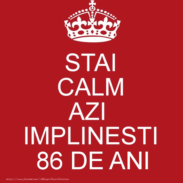 STAI CALM AZI IMPLINESTI 86 ani