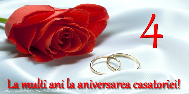 Felicitari aniversare De Casatorie - 4 ani La multi ani la aniversarea casatoriei!