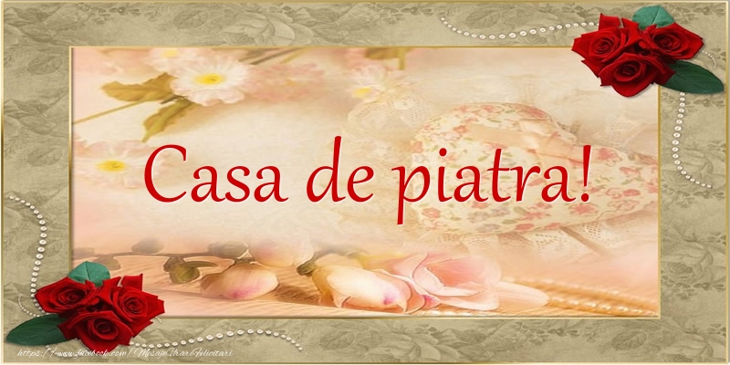 Felicitari aniversare De Casatorie - Casa de piatra!