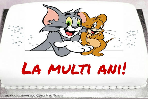 Felicitari aniversare Pentru Copii - La multi ani! - Tort cu Tom si Jerry