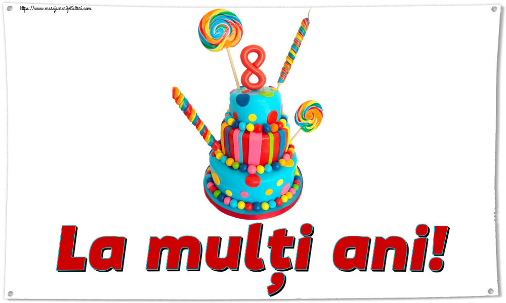 Felicitari aniversare Pentru Copii - La mulți ani! ~ Tort 8 ani
