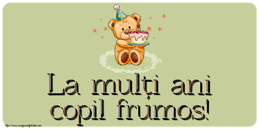 Felicitari aniversare Pentru Copii - La mulți ani copil frumos! ~ Ursulet cu tort