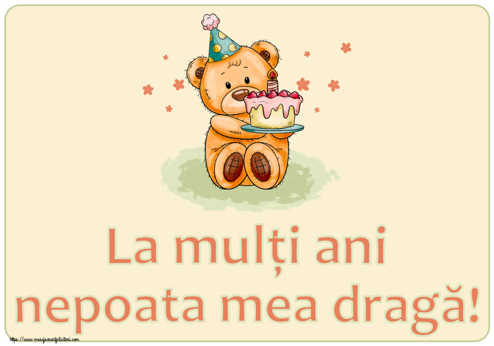 Felicitari aniversare Pentru Copii - La mulți ani nepoata mea dragă! ~ Ursulet cu tort