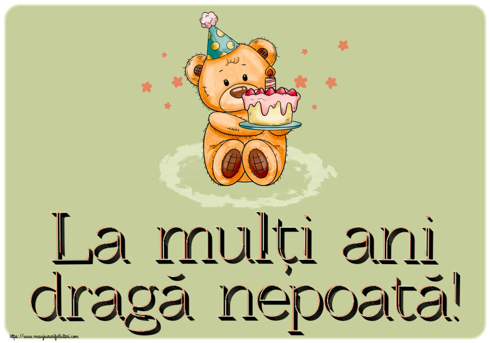 Felicitari aniversare Pentru Copii - La mulți ani dragă nepoată! ~ Ursulet cu tort