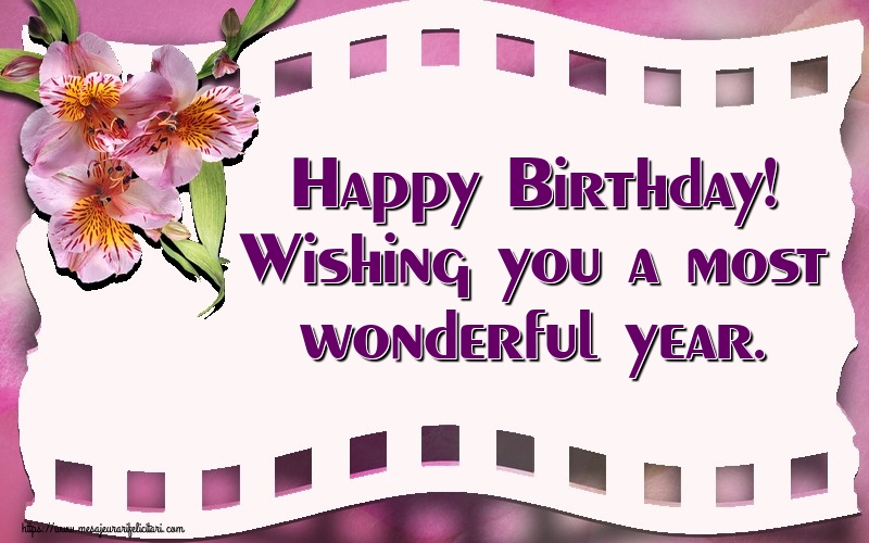 Felicitari Aniversare in limba Engleza - Happy Birthday! Wishing you a most wonderful year.