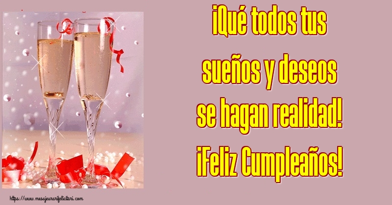 Felicitari Aniversare in limba Spaniola - ¡Qué todos tus sueños y deseos se hagan realidad! ¡Feliz Cumpleaños!