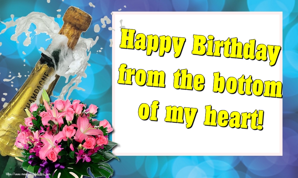 Felicitari Aniversare in limba Engleza - Happy Birthday from the bottom of my heart!