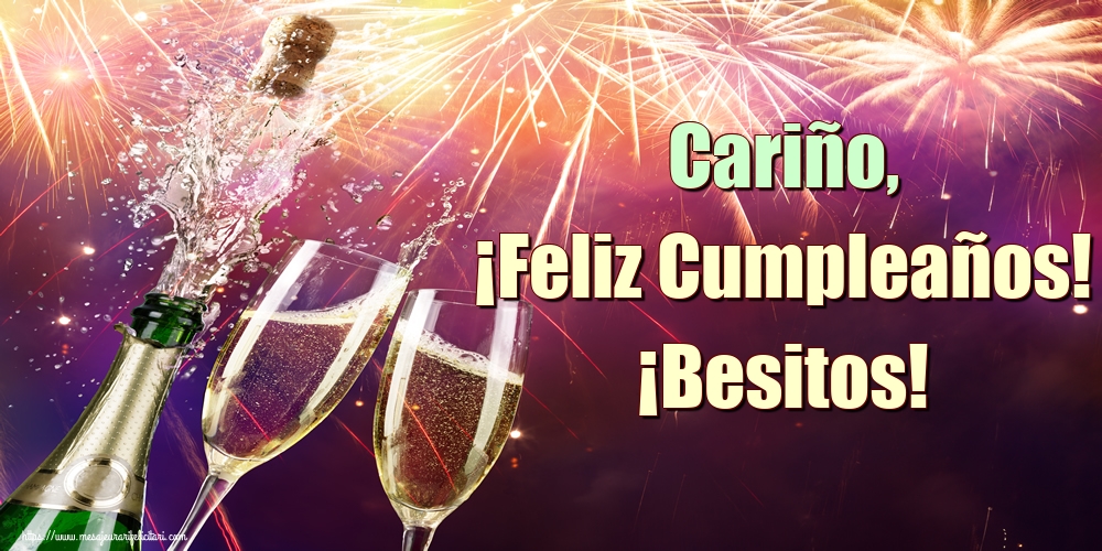 Felicitari Aniversare in limba Spaniola - Cariño, ¡Feliz Cumpleaños! ¡Besitos!