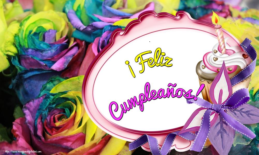 Felicitari Aniversare in limba Spaniola - ¡Feliz Cumpleaños!