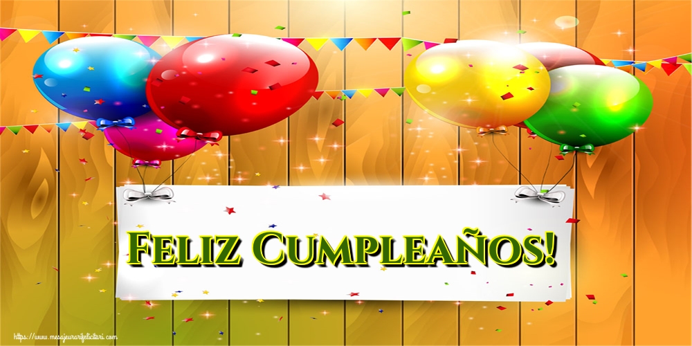 Felicitari Aniversare in limba Spaniola - Feliz Cumpleaños!