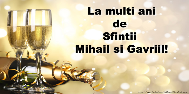 Felicitari aniversare De Sfintii Mihail si Gavril - La multi ani de Sfintii Mihail si Gavriil!