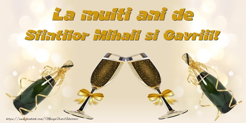 Felicitari aniversare De Sfintii Mihail si Gavril - La multi ani de Sfintilor Mihail si Gavriil!