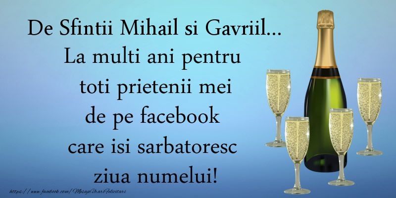 Felicitari aniversare De Sfintii Mihail si Gavril - De Sfintii Mihail si Gavriil ... La multi ani pentru toti prietenii mei de pe facebook care isi sarbatoresc ziua numelui!