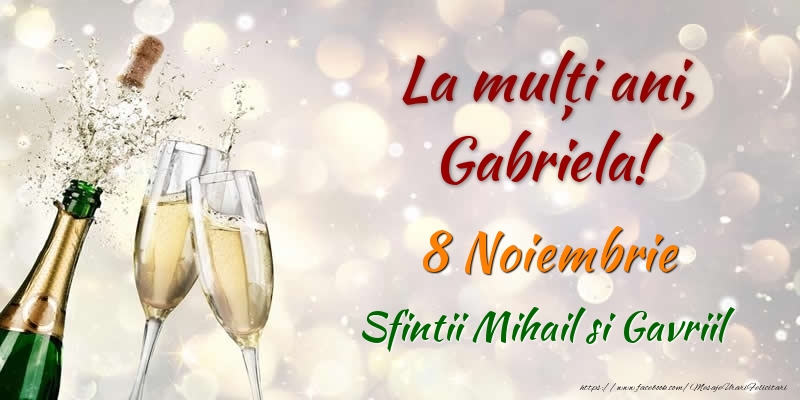 Felicitari aniversare De Sfintii Mihail si Gavril - La multi ani, Gabriela! 8 Noiembrie Sfintii Mihail si Gavriil