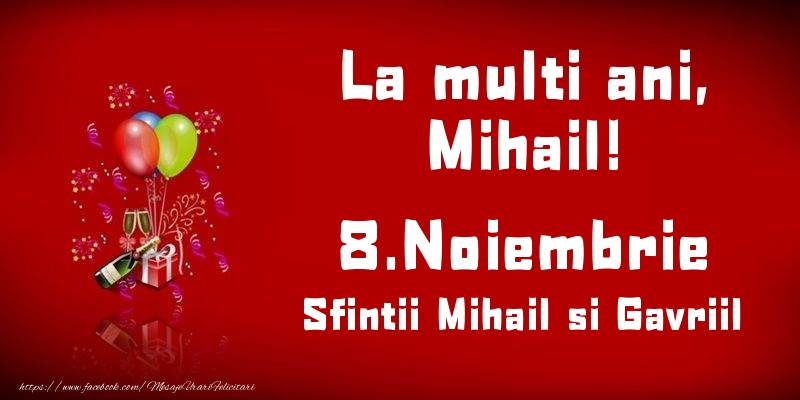 Felicitari aniversare De Sfintii Mihail si Gavril - La multi ani, Mihail! Sfintii Mihail si Gavriil - 8.Noiembrie
