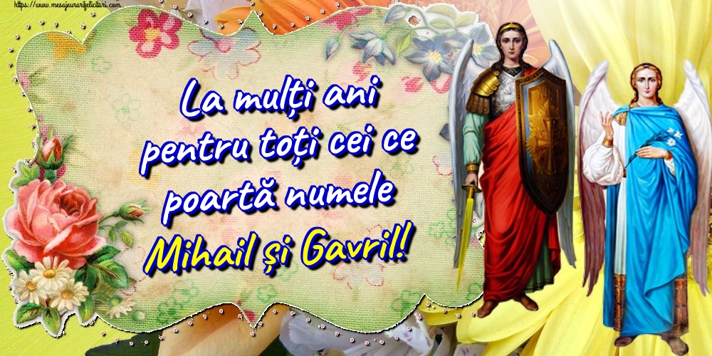 Felicitari aniversare De Sfintii Mihail si Gavril - La mulți ani pentru toți cei ce poartă numele Mihail și Gavril!