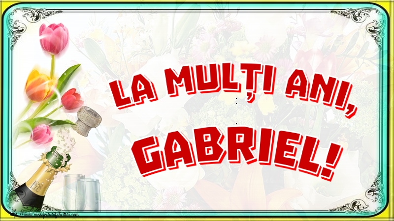 Felicitari aniversare De Sfintii Mihail si Gavril - La mulți ani, Gabriel!