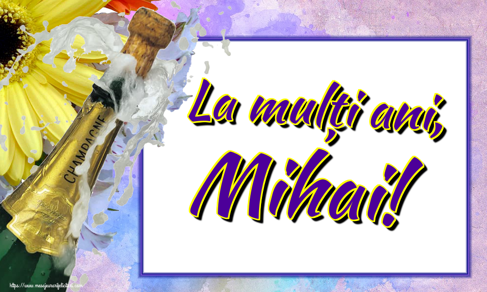 Felicitari aniversare De Sfintii Mihail si Gavril - La mulți ani, Mihai!