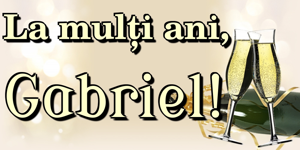 Felicitari aniversare De Sfintii Mihail si Gavril - La mulți ani, Gabriel!
