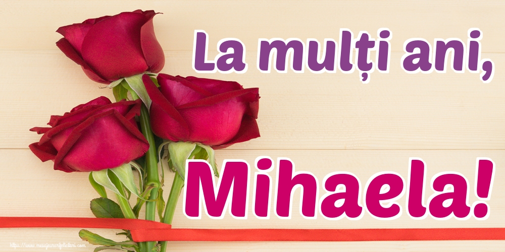 Felicitari aniversare De Sfintii Mihail si Gavril - La mulți ani, Mihaela!
