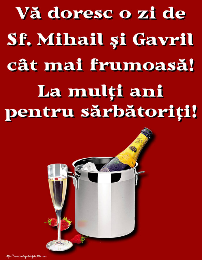 Felicitari aniversare De Sfintii Mihail si Gavril - Vă doresc o zi de Sf. Mihail și Gavril cât mai frumoasă! La mulți ani pentru sărbătoriți! ~ șampanie în frapieră și căpșuni