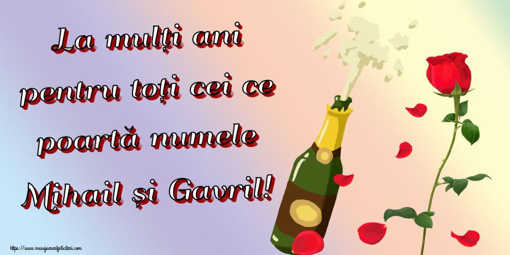 Felicitari aniversare De Sfintii Mihail si Gavril - La mulți ani pentru toți cei ce poartă numele Mihail și Gavril! ~ desen cu o șampanie și un trandafir