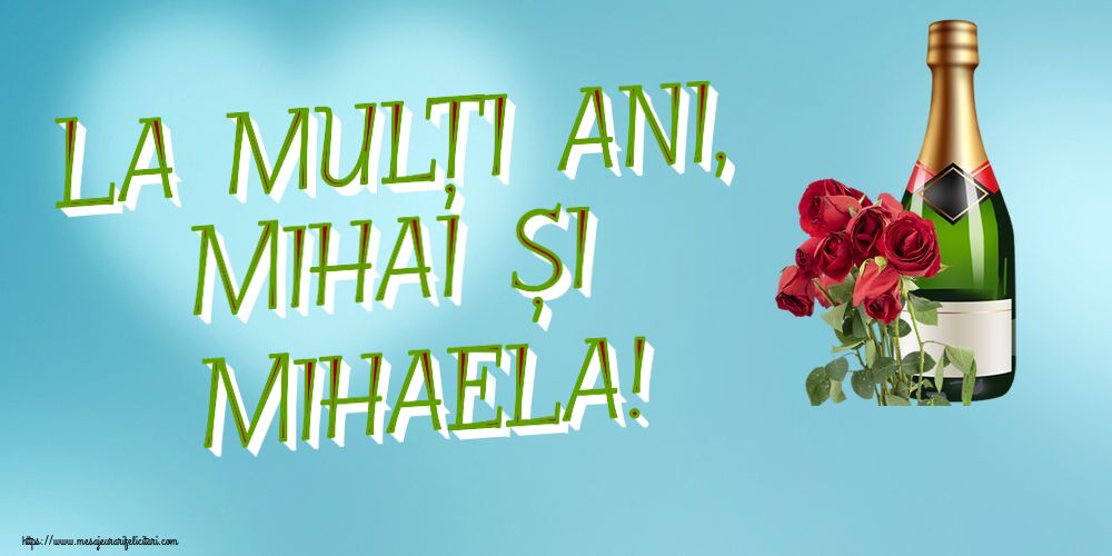Felicitari aniversare De Sfintii Mihail si Gavril - La mulți ani, Mihai și Mihaela! ~ șampanie și trandafiri