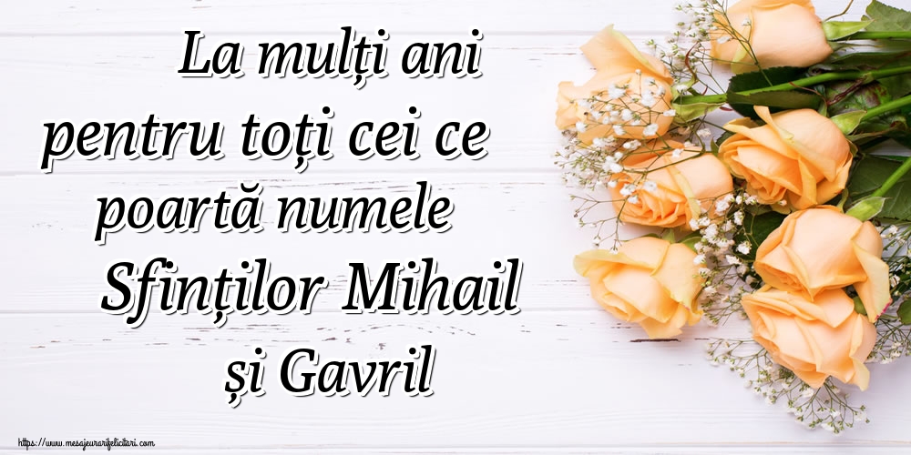 Felicitari aniversare De Sfintii Mihail si Gavril - La mulți ani pentru toți cei ce poartă numele Sfinților Mihail și Gavril