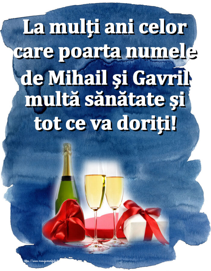 Felicitari aniversare De Sfintii Mihail si Gavril - La mulți ani celor care poarta numele de Mihail și Gavril multă sănătate și tot ce va doriți! ~ șampanie și cadouri