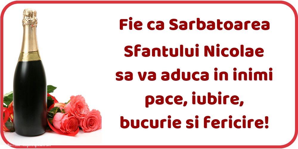 Felicitari aniversare De Sfantul Nicolae - Fie ca Sarbatoarea Sfantului Nicolae sa va aduca in inimi pace, iubire, bucurie si fericire!