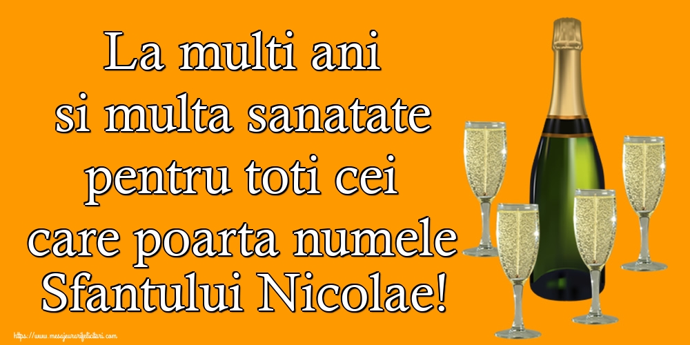 Felicitari aniversare De Sfantul Nicolae - La multi ani si multa sanatate pentru toti cei care poarta numele Sfantului Nicolae!