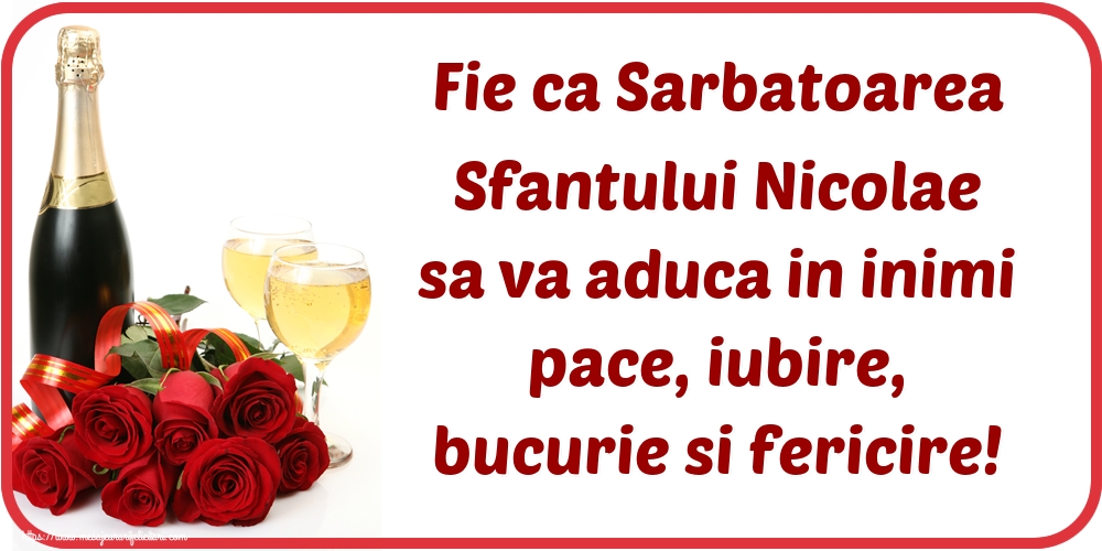 Felicitari aniversare De Sfantul Nicolae - Fie ca Sarbatoarea Sfantului Nicolae sa va aduca in inimi pace, iubire, bucurie si fericire!
