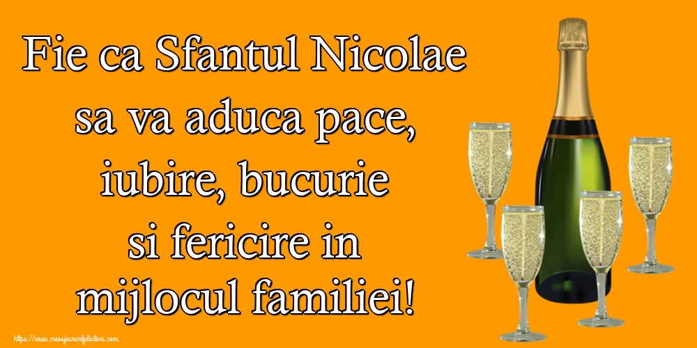 Felicitari aniversare De Sfantul Nicolae - Fie ca Sfantul Nicolae sa va aduca pace, iubire, bucurie si fericire in mijlocul familiei!