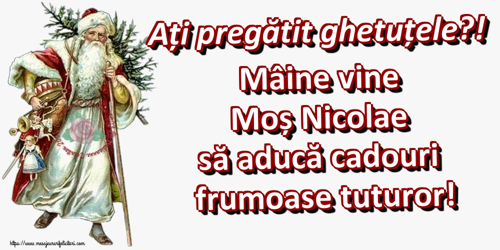 Felicitari aniversare De Sfantul Nicolae - Ați pregătit ghetuțele?! Mâine vine Moș Nicolae să aducă cadouri frumoase tuturor!
