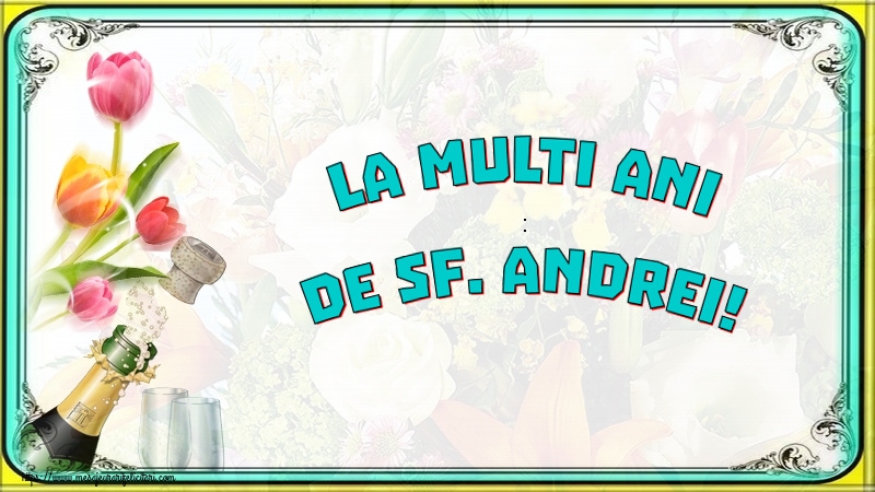 Felicitari aniversare De Sfantul Andrei - La multi ani de Sf. Andrei!