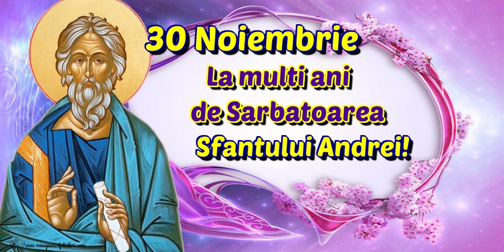 Felicitari aniversare De Sfantul Andrei - 30 Noiembrie La multi ani de Sarbatoarea Sfantului Andrei!