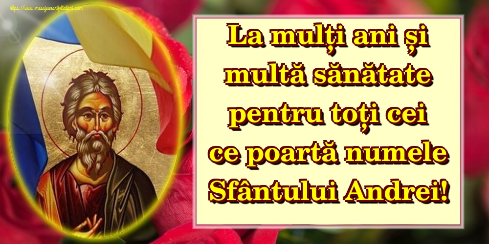 Felicitari aniversare De Sfantul Andrei - La mulți ani și multă sănătate pentru toți cei ce poartă numele Sfântului Andrei!