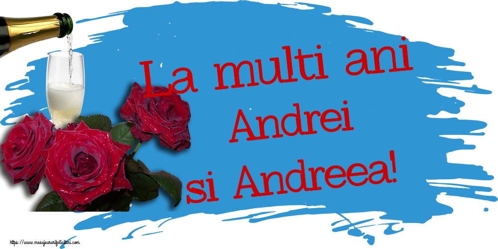 Felicitari aniversare De Sfantul Andrei - La multi ani Andrei si Andreea! ~ trei trandafiri și șampanie