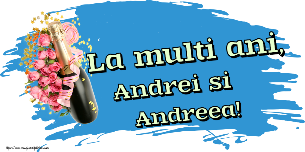 Felicitari aniversare De Sfantul Andrei - La multi ani, Andrei si Andreea! ~ aranjament cu șampanie și flori
