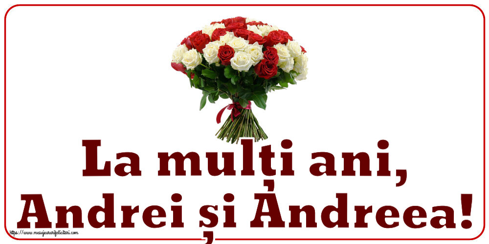 Felicitari aniversare De Sfantul Andrei - La mulți ani, Andrei și Andreea! ~ buchet de trandafiri roșii și albi