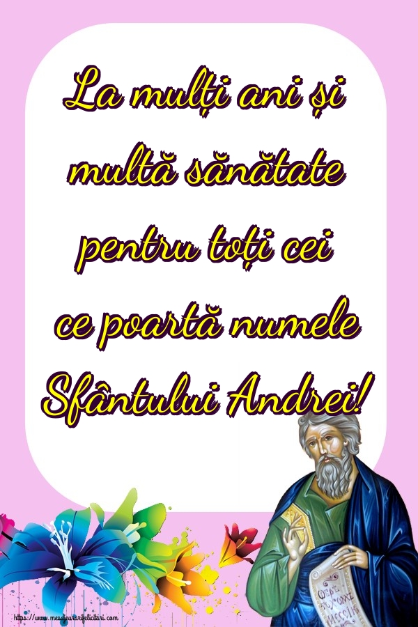 Felicitari aniversare De Sfantul Andrei - La mulți ani și multă sănătate pentru toți cei ce poartă numele Sfântului Andrei!