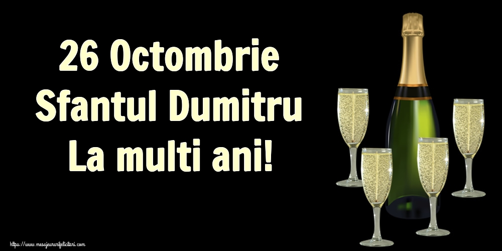 Felicitari aniversare De Sfantul Dumitru - 26 Octombrie Sfantul Dumitru La multi ani!