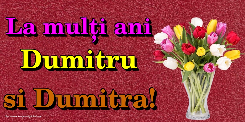 Felicitari aniversare De Sfantul Dumitru - La mulți ani Dumitru si Dumitra!