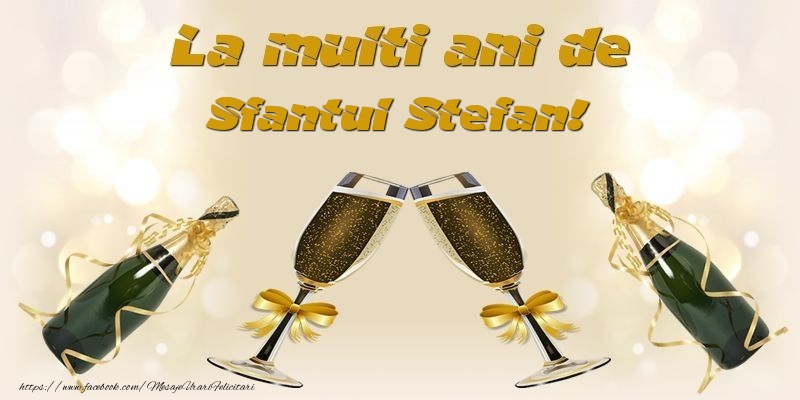 Felicitari aniversare De Sfantul Stefan - La multi ani de Sfantul Stefan!